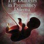 The Diabetes in Pregnancy Dilemma - 2015
