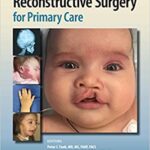 Pediatric Plastic and Reconstructive Surgery for Primary Care - 2020