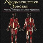 Reconstructive Surgery: Anatomy, Technique, and Clinical Application +DVD - 2012