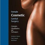 Female Cosmetic Genital Surgery: Concepts, classification and techniques - 2017