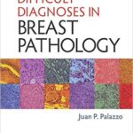 Difficult Diagnoses in Breast Pathology - 2011
