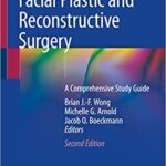 Facial Plastic and Reconstructive Surgery: A Comprehensive Study Guide - 2021
