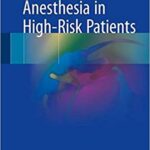Anesthesia in High-Risk Patients - 2018
