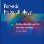 Forensic Histopathology: Fundamentals and Perspectives - 2018