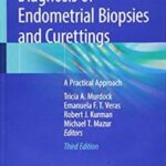 Diagnosis of Endometrial Biopsies and Curettings: A Practical Approach - 2019