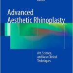 Advanced Aesthetic Rhinoplasty: Art, Science, and New Clinical Techniques -Shiffman - 2013