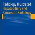 Radiology Illustrated: Hepatobiliary and Pancreatic Radiology - 2014