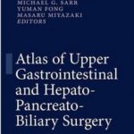 Atlas of Upper Gastrointestinal and Hepato-Pancreato-Biliary Surgery - 2016