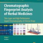 Chromatographic Fingerprint Analysis of Herbal Medicines-Thin-layer and High Performance Liquid Chromatography of Chinese Drugs -2 Vol - 2011