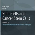 Stem Cells and Cancer Stem Cells, Volume 11: Therapeutic Applications in Disease and injury - 2014